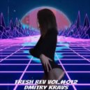 Dmitry Kravs - Fresh Rev Vol.#012