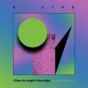 E. Live Feat. Chesta Blake - I\'ll Have You Tonight (Original Mix)