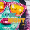 Rawkey - The Night (Original Mix)