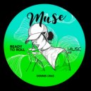 Dennis Cruz - Ready To Roll (Original Mix)