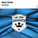 Paul Ryan - Rivers (Extended Mix)