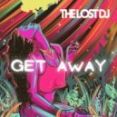 The Lost DJ - Get Away (Original Mix)