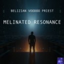 Belizian Voodoo Priest - Melinated Resonance (BVP Drum God ReThump)