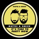 Mattei & Omich - It\'s Time To Party Now (Radio Mix)
