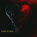 love is evil - От сердца к сердцу