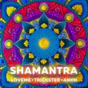 LOVEME & TRICKSTER & ANKH - ShaMantra (Special Long Mix)
