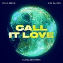 Felix Jaehn & Ray Dalton - Call It Love