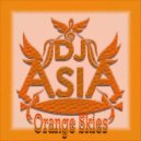 Dj Asia - Orange Skies ()
