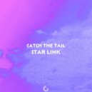 Catch The Tail - Star Link