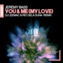 Jeremy Bass & DJ LeeMac & Rio Dela Duna - You & Me (My Love) (DJ LeeMac & Rio Dela Duna Remix)