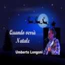 Umberto Longoni - Quando verrà Natale ()
