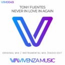 Tony Fuentes - Never In Love In Again (Radio Edit)