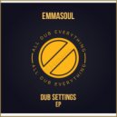 Emmasoul - Dub Settings (Original Dub Mix)