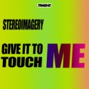 Stereoimagery - Give It To Me (Original Mix)