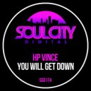 HP Vince - You Will Get Down