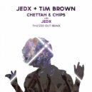 JedX, Tim Brown - Chettah and Chips (JedX Thizzed Out Remix)