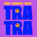 HUGEL x BLOND:ISH x Nfasis - Tra Tra