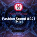 Alexey Progress - Fashion Sound #041 (Mix)