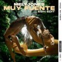 MelyJones - Muy Fuente (ESH Edit Extended)