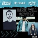 Hermann Bravo, Sr. Funkie - Love Will Save Us