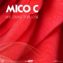 Mico C - We Came For Love (Chelero Extended Remix)