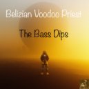 Belizian Voodoo Priest - The Bass Dips
