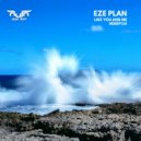 Eze Plan - Like You And Me