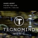 Inner Heart - It\'s Not Too Late (Radio Edit)