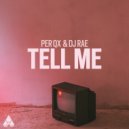Per QX, DJ Rae - Tell Me (Extended Mix)
