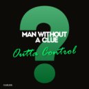 Man Without A Clue - Outta Control (Instrumental Mix)