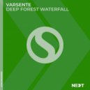Varsente - Deep Forest Waterfall (Extended Mix)
