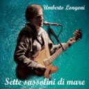 Umberto Longoni - Sette sassolini di mare ()