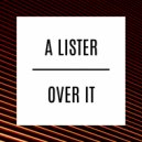 A Lister - Over It (Original Mix)