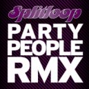 Splitloop - Party People