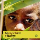 Ed Solo, Skool of Thought - Sludge