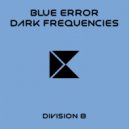 Blue Error - Dark Frequencies (Original Mix)