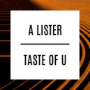 A Lister - Taste Of U (Original Mix)