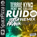 Terrie Kynd & MC Cellux - Ruido (JottaFrank Remix)