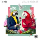 DJ Red - We\'ll Be Together (Original Mix)