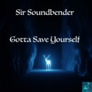 Sir Soundbender - Gotta Save Yourself (TBT Mental Mix)
