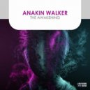 Anakin Walker - The Awakening (Extended Mix)