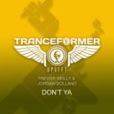 Trevor Reilly & Jordan Bolland - Don't Ya