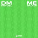 Michael Calfan - DM ME