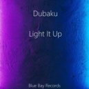 Dubaku - Light It Up (Original Mix)