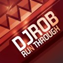 DJ Rob - Run Through ()