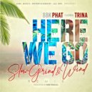 BBK Phat & Trina - Here We Go (feat. Trina) (Slow Grind & Wind Remix)