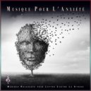 Musique Pour L\'Anxiété & Musique Relaxante pour Lutter Contre Le Stress & Expérience de Réduction du - Musique de fond pour un état d\'esprit positif ()