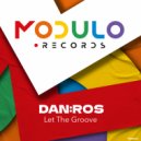DAN:ROS - Let The Groove