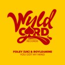 FOLEY (UK), ROYLE4NINE - You Got My Mind (Original Mix)