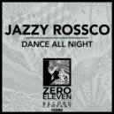 Jazzy Rossco - Dance All Night (Original Mix)
